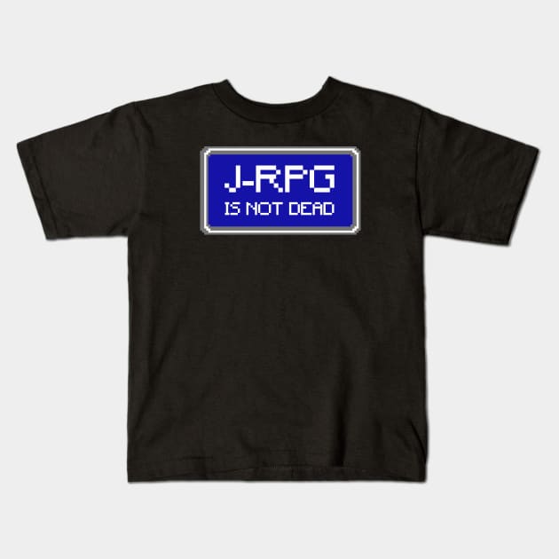 Retro Gamer Quote JRPG Is Not Dead Kids T-Shirt by Issho Ni